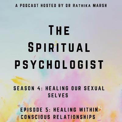 Healing in conscious relationships. Season 4, Episode 5