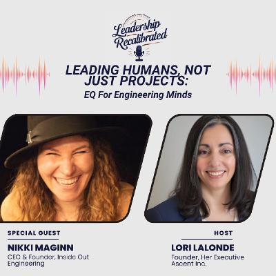 Leading Humans, Not Just Projects: 
EQ for Engineering Minds