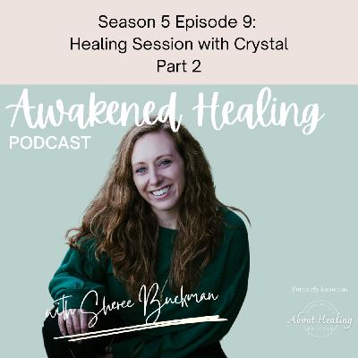 S5Ep9: Healing Session with Crystal Part 2 S5Ep9: Healing Session with Crystal Part 2