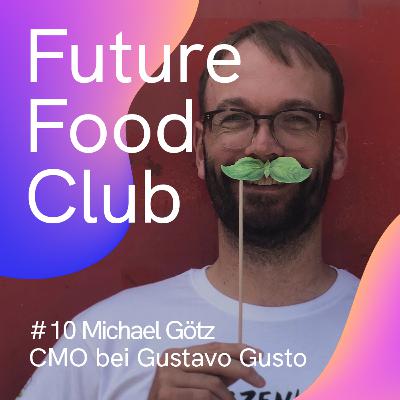 FFC #10 mit 🍕 Gustavo Gusto-CMO Michael Götz FFC #10 mit 🍕 Gustavo Gusto-CMO Michael Götz
