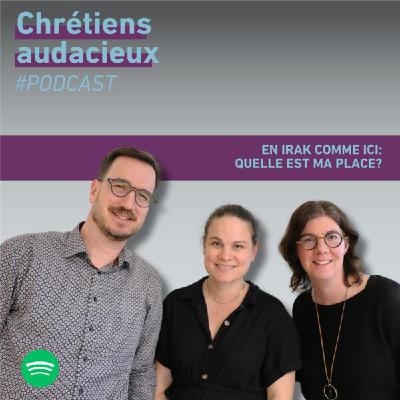 Chrétienne en Irak - Là-bas comme ici: quelle est ma place?