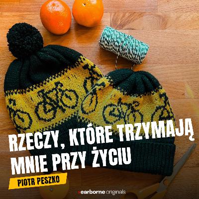 #258 Rzeczy, które trzymają mnie przy życiu