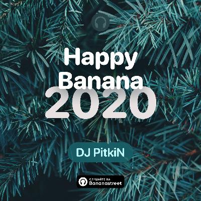 DJ PitkiN - Happy Banana Mix 2020 (23/12/2019) DJ PitkiN - Happy Banana Mix 2020 (23/12/2019)