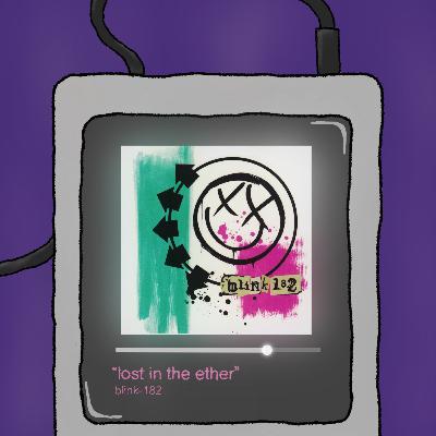 Lost in the Ether (Blink-182, untitled) Lost in the Ether (Blink-182, untitled)