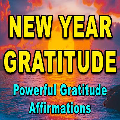 New Year Gratitude | Affirmations for Personal Growth | Positive Affirmations for Abundance