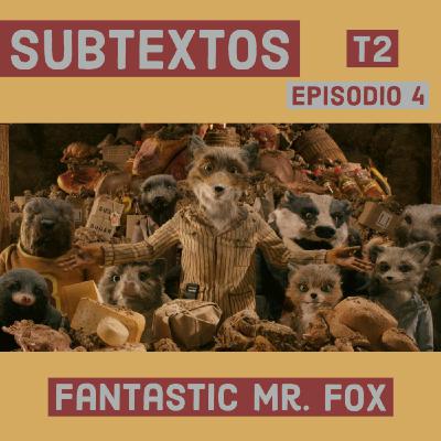 Subtextos Ep. 04 - Fantastic Mr. Fox (Temporada 2)