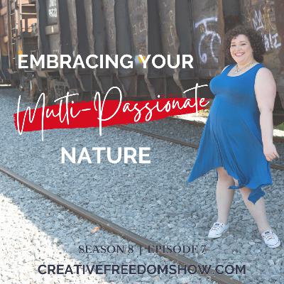[S8E7] Embracing Your Multi-Passionate Nature: How to Turn Diverse Passions into a Thriving Business
