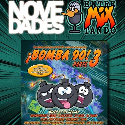 EntreMixtando Novedades - ¡Bomba 90! 3 EntreMixtando Novedades - ¡Bomba 90! 3