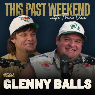 #594 - Glenny Balls