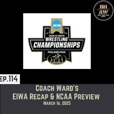 BHAW 114 - EIWA Recap & NCAA Preview BHAW 114 - EIWA Recap & NCAA Preview