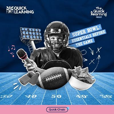 Ep14 Quick Chats: Super Bowl: Essentials Before the Game