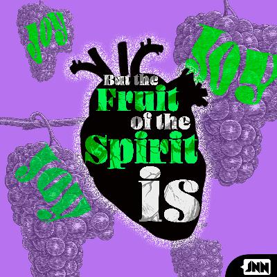 089 - Exploring Fruits of the Spirit: Joy