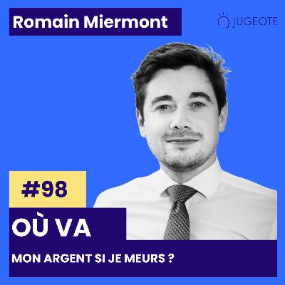 #98 - Où va mon argent si je meurs ?
