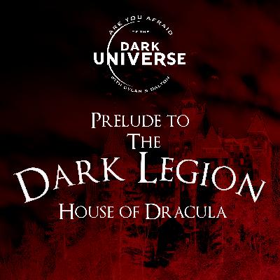 Prelude to The Dark Legion: House of Dracula Prelude to The Dark Legion: House of Dracula