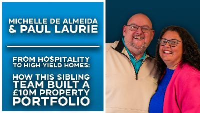 From Hospitality to High-Yield Homes: How This Sibling Team Built a £10m Property Portfolio