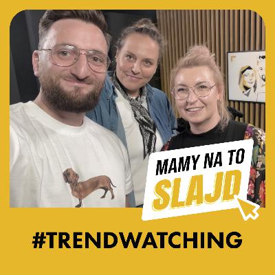 Trend Impact 2024 czyli jak zmieniają się Polacy? (Aleksandra Gębarowska, PTBRiO)