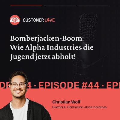 #44 | Christian Wolf – Alpha Industries | Brand Transformation | Gen Alpha Marketing | E-Commerce & Retention