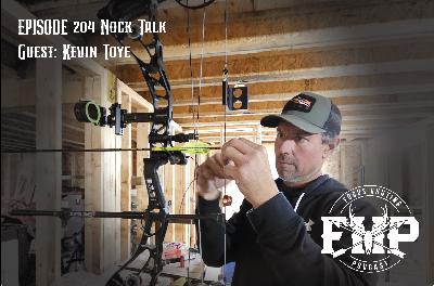 Episode #204 Nock Talk with Kevin Toye
