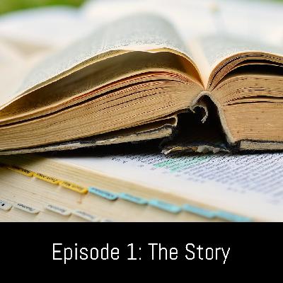 Episode 1: The Story