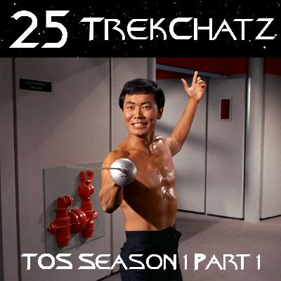 Star Trek: The Original Series Season 1 Part 1 Discussion | TrekChatz 25