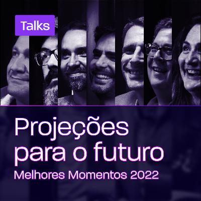 Melhores Momentos do Superlógica Talks 2022 - Projeções para o futuro dos negócios
