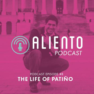 Episode 8: The Life of Patiño