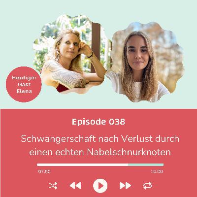 Folge 038: Schwangerschaft nach Verlust durch einen echten Nabelschnurknoten