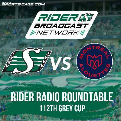 Rider Radio Roundtable- 112th Grey Cup - Roughriders Vs Alouettes- Nov 16, 2025