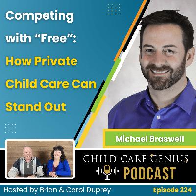 E224 Competing with "Free": How Private Child Care Can Stand Out with Michael Braswell