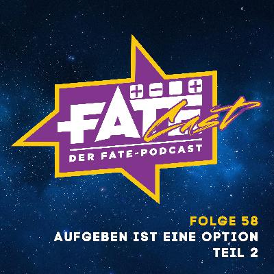 FateCast Folge 58: Aufgeben ist eine Option Teil 2