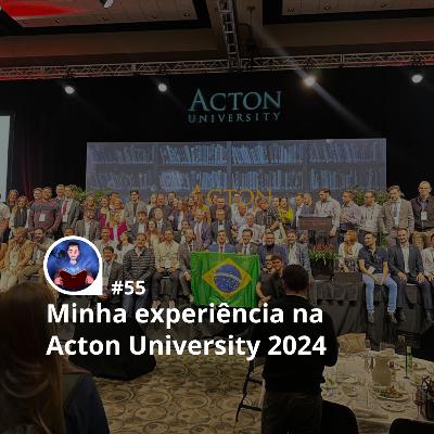 55 - Minha experiência na Acton University 2024 55 - Minha experiência na Acton University 2024