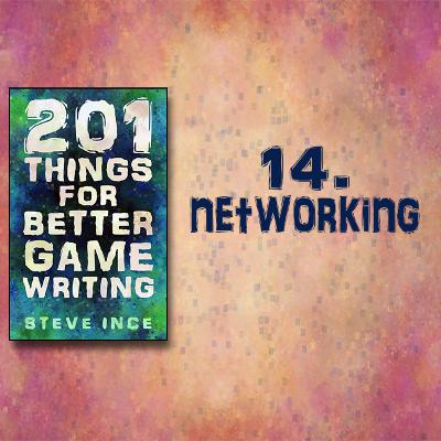 201 Things for Better Game Writing – 14. Networking