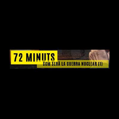 72 minuts (I). Una guerra nuclear tarda dècimes de segon a començar
