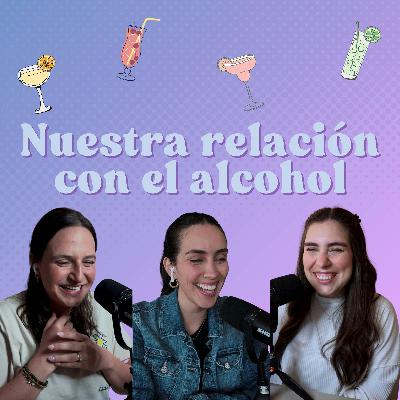 Ep. 184: Nuestra relación con el alcohol