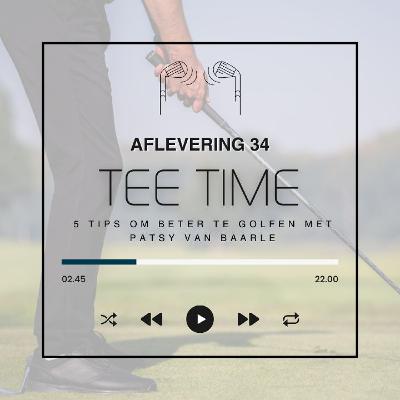 Tee Time aflevering 34: 5 tips om beter te golfen met Patsy van Baarle
