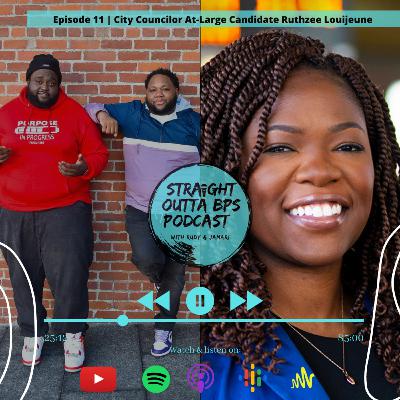 EP.11 | City Councilor Candidate: Ruthzee Louijeune
