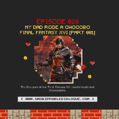 Episode 28 - FFXVI [Part One]