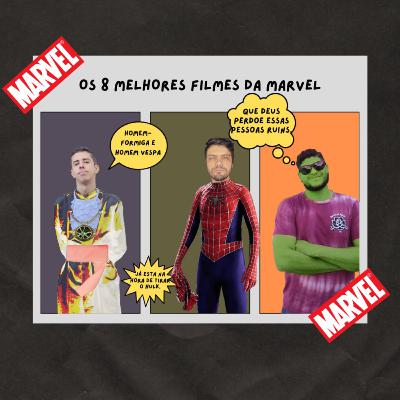 #EP02 - OS 8 MELHORES FILMES DA MARVEL