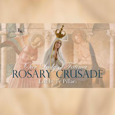 Thursday, 23rd October 2025 - Our Lady of Fatima Rosary Crusade Thursday, 23rd October 2025 - Our Lady of Fatima Rosary Crusade