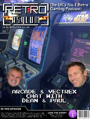 Episode 346: Arcade & Vectrex Chat With Dean & Paul