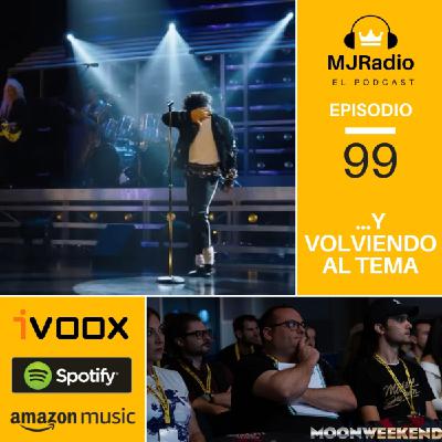 Episodio 99 - ... Y volviendo al tema