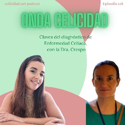 OC128- Las claves del diagnóstico de Enfermedad Celiaca, con la Dra. Crespo