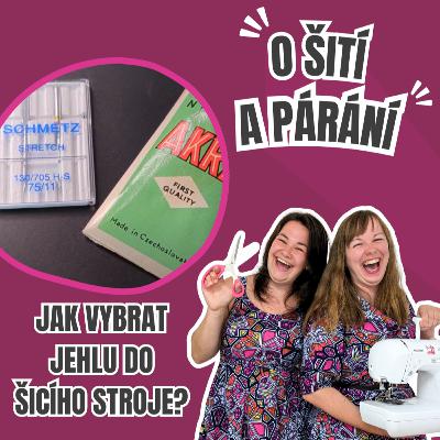 Epizoda 7.3 - Jak vybrat jehlu do šicího stroje?
