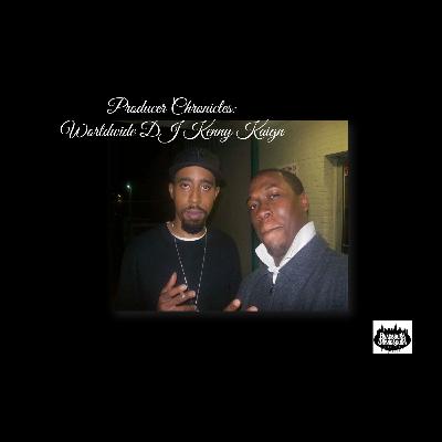 Producer Chronicles: Worldwide DJ Kenny Kaign Episode Producer Chronicles: Worldwide DJ Kenny Kaign Episode