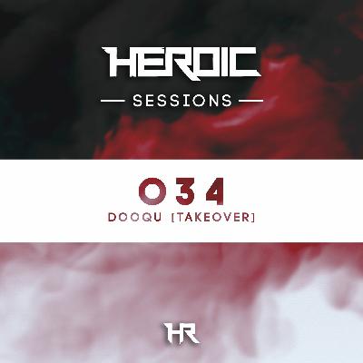 Heroic Sessions - #034 - Dooqu Takeover