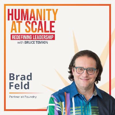 The Anti-Transactional Venture Capitalist: How You Get More By Giving First with Brad Feld