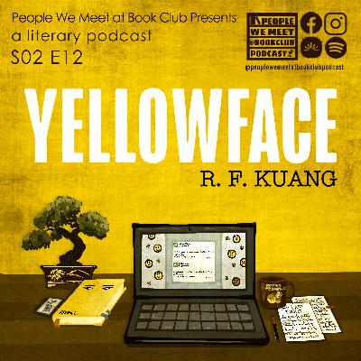 S2:E12 - Discussing Yellowface by R.F. Kuang *spoilers* S2:E12 - Discussing Yellowface by R.F. Kuang *spoilers*