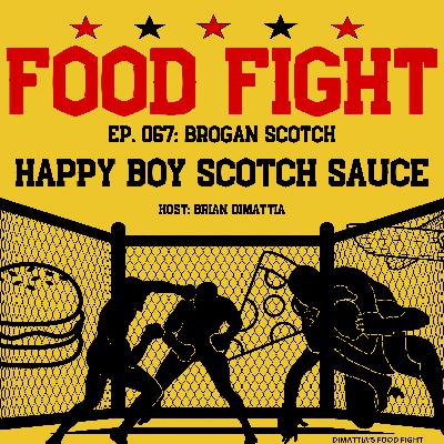 Happy Boy Heat!: Building a Sauce Brand in Scranton. Brogan Scotch. Ep: 067