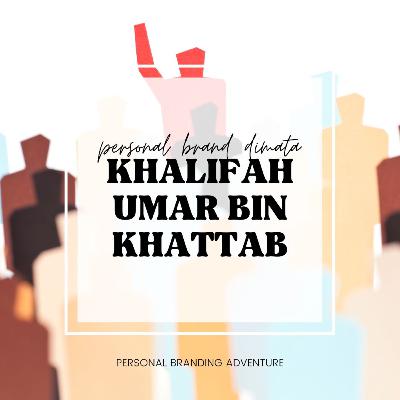 Personal Brand dimata Khalifah Umar bin Khattab
