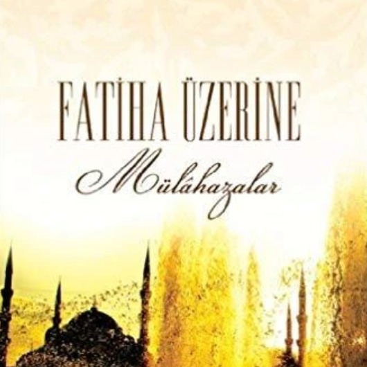 Fatiha Üzerine Mülahazalar